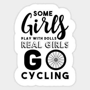 Some Girls Playing with Dolls Real Girls Go Cycling Sticker